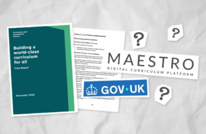 What the Curriculum and Assessment Review means for Maestro users and why you can feel fully confident moving forward